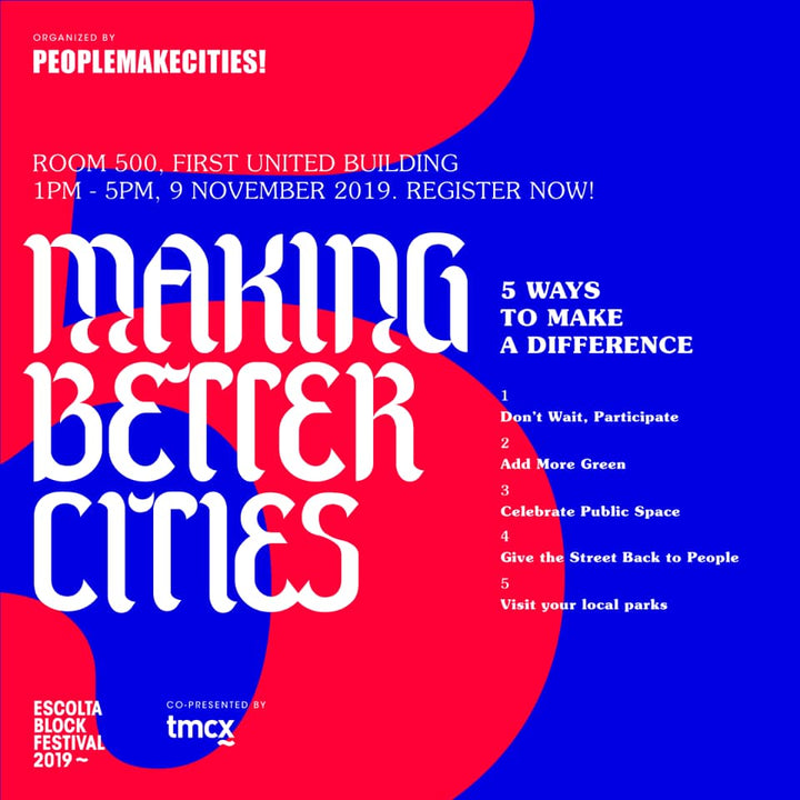 NOVEMBER 09, 2019 TALK : MAKING BETTER CITIES: 5 WAYS TO MAKE A DIFFERENCE